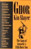 Ghor, Kin-Slayer by Adrian Cole, Alfred Elton Van Vogt, Andrew J. Offutt, Brian Lumley, Charles Saunders, Darrell Schweitzer, Frank Belknap Long, H Warner Munn, Joseph Payne Brennan, Manley Wade Wellman, Marion Zimmer Bradley, Michael Moorcock, Ramsey Campbell, Richard A. Lupoff, Richard L. Tierney