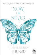 Now or never by B. B. Reid