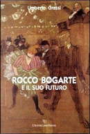 Rocco Bogarte e il suo futuro by Umberto Grassi