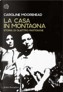 La casa in montagna by Caroline Moorehead