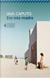 Era mia madre by Iaia Caputo