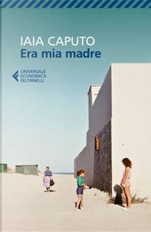 Era mia madre by Iaia Caputo