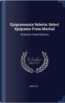 Epigrammata Selecta by Martial