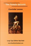 The Female Quixote Volume I by Charlotte Lennox