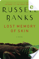 Lost Memory of Skin by Russell Banks