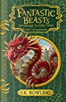 Fantastic Beasts and Where to Find Them by J.K. Rowling