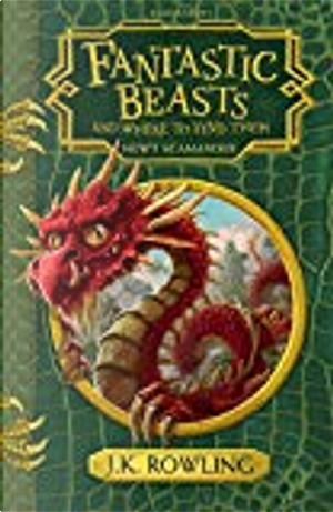 Fantastic Beasts and Where to Find Them by J.K. Rowling