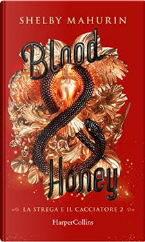 Blood & Honey by Shelby Mahurin