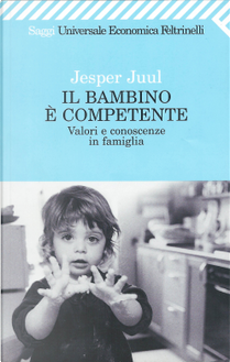 Il bambino è competente by Jesper Juul