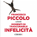 Momenti di trascurabile infelicità by Francesco Piccolo