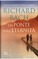 Un ponte sull'eternità by Richard Bach
