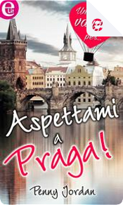 Aspettami a Praga! by Penny Jordan