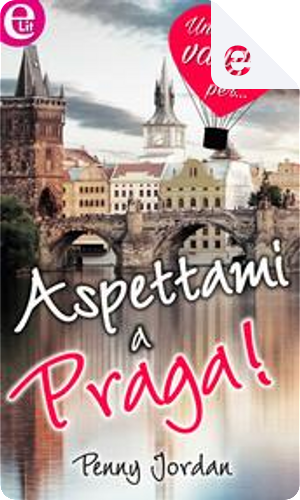 Aspettami a Praga! by Penny Jordan