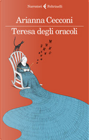 Teresa degli oracoli by Arianna Cecconi