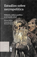 Estudios sobre necropolítica by Alejandro Bilbao, Bertrand Ogilvie, Etienne Balibar