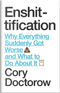 Enshittification by Cory Doctorow