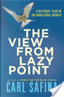 The View from Lazy Point by Carl Safina