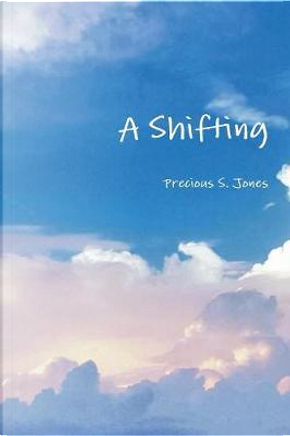 A Shifting by Precious Jones