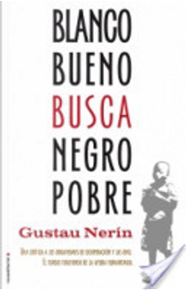 Blanco bueno busca negro pobre by Gustau Nerín