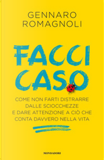 Facci caso by Gennaro Romagnoli