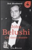 John Belushi by Bob Woodward