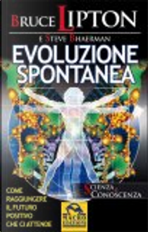 Evoluzione spontanea by Bruce H. Lipton, Steve Bhaerman