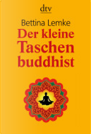 Der kleine Taschenbuddhist by Bettina Lemke