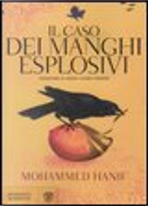 Il caso dei manghi esplosivi by Mohammed Hanif