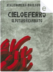 Cielo e ferro by Italo Bonera, Paolo Frusca