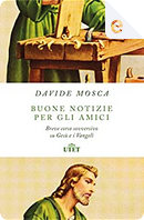 Buone notizie per gli amici by Davide Mosca