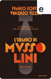 L'uranio di Mussolini by Franco Forte, Vincenzo Vizzini