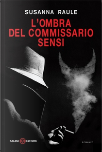 L'ombra del commissario Sensi by Susanna Raule
