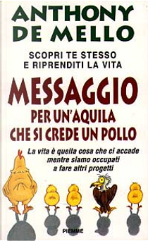 Messaggio per un'aquila che si crede un pollo by Anthony De Mello