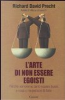 L'arte di non essere egoisti by Richard David Precht