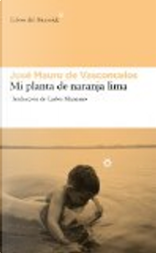 Mi planta de naranja lima by Jose Mauro de Vasconcelos