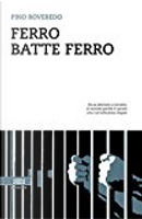 Ferro batte ferro by Pino Roveredo