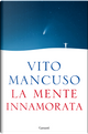 La mente innamorata by Vito Mancuso