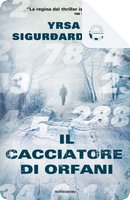 Il cacciatore di orfani by Yrsa Sigurðardóttir