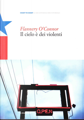 Il cielo è dei violenti by Flannery O'Connor
