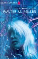 Dark Benediction by Walter M. Miller Jr.