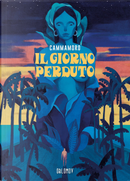 Il giorno perduto by Cammamoro