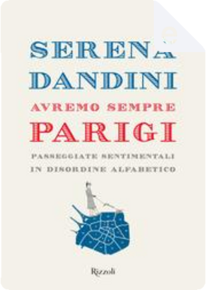 Avremo sempre Parigi by Serena Dandini