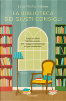 La biblioteca dei giusti consigli by Sara Nisha Adams