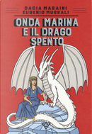 Onda Marina e il Drago Spento by Dacia Maraini, Eugenio Murrali