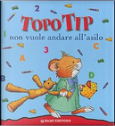 Topo Tip non vuole andare all'asilo by Casalis Anna