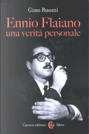 Ennio Flaiano, una verità personale by Gino Ruozzi