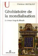 Géohistoire de la mondialisation by Christian Grataloup