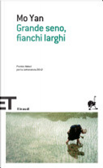Grande seno, fianchi larghi by Mo Yan