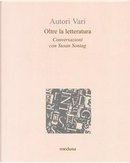 Oltre la letteratura by Susan Sontag