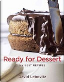 Ready for Dessert by David Lebovitz